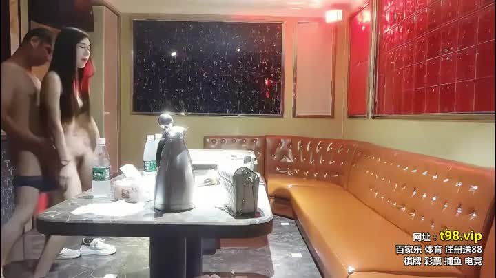 【KTV探花】全网商K偷拍独家，选妃一排美女，175cm高挑妹子，灯红酒绿下裸体相见交合